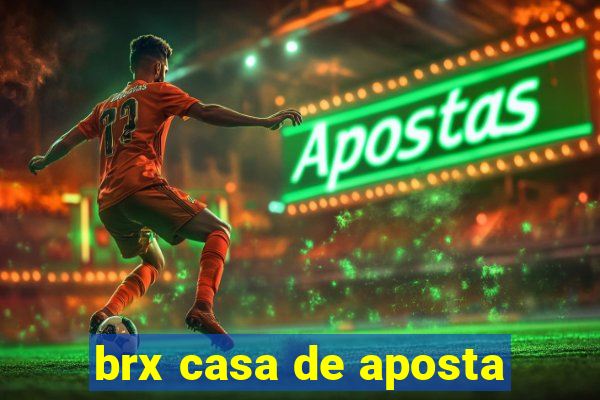 brx casa de aposta